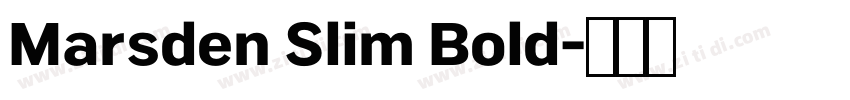 Marsden Slim Bold字体转换 Marsden Slim Bold字体转换